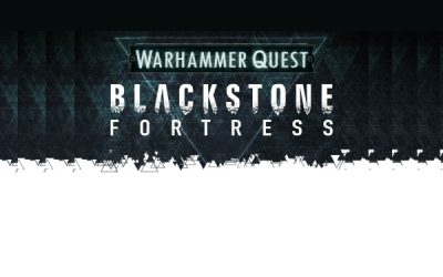 WARHAMMER QUEST: Blackstone Fortress