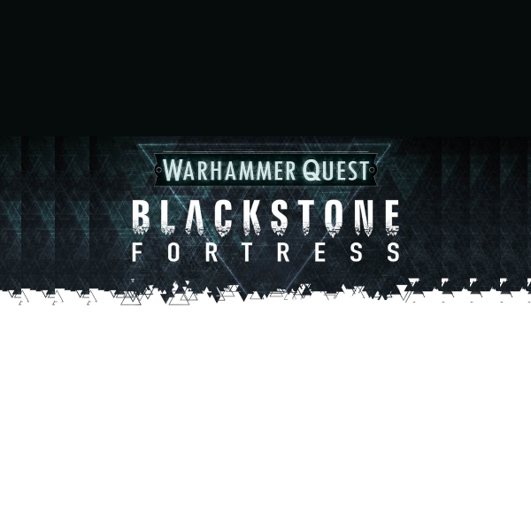 WARHAMMER QUEST: Blackstone Fortress